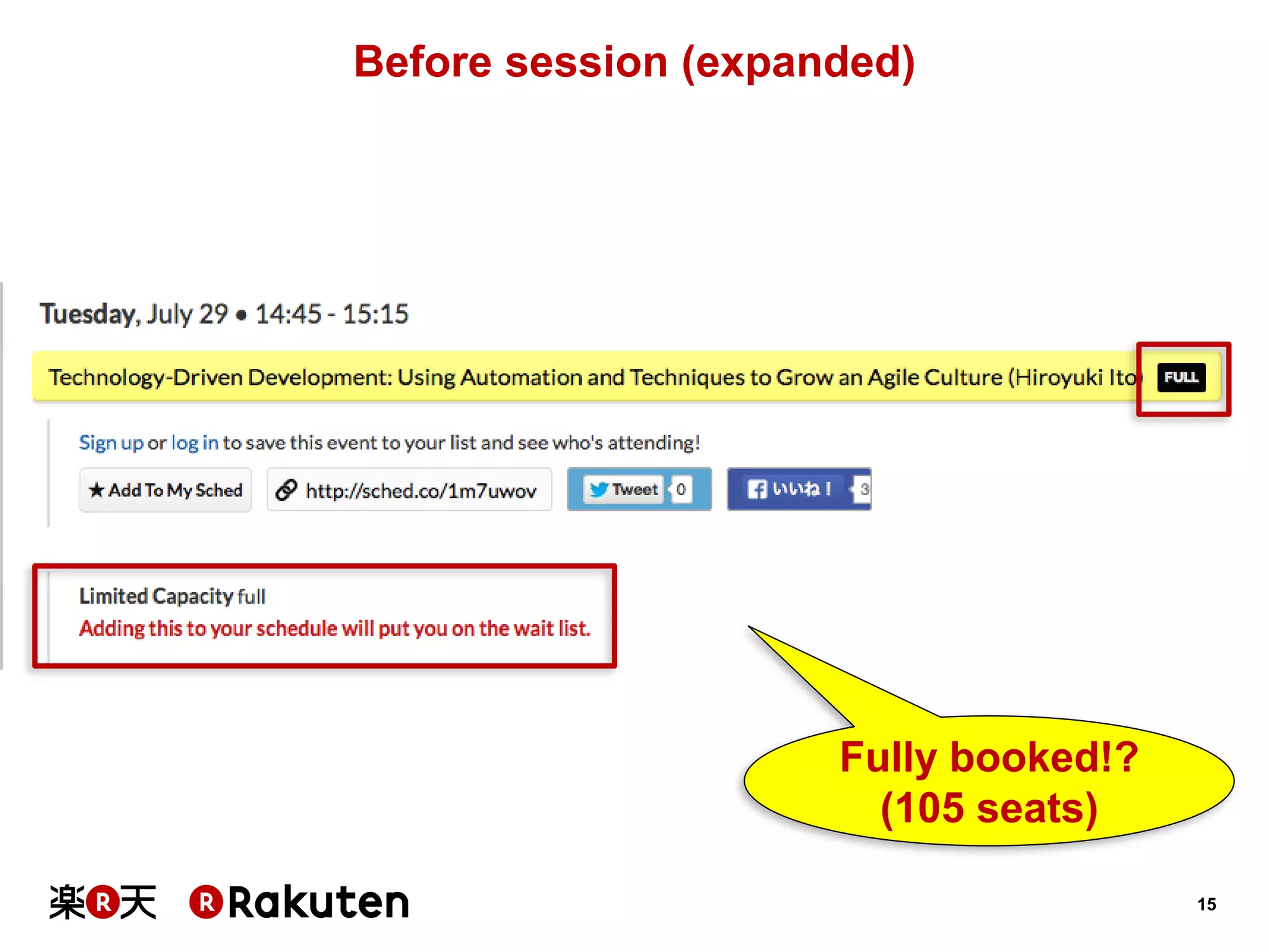 15 
Before session (expanded) 
Fully booked!? 
(105 seats)  