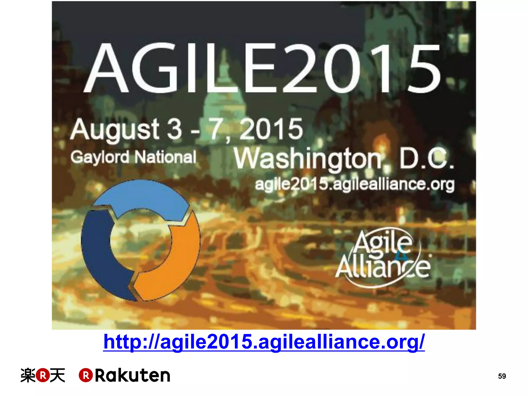 59 
http://agile2015.agilealliance.org/  