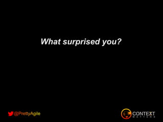 What surprised you?
 