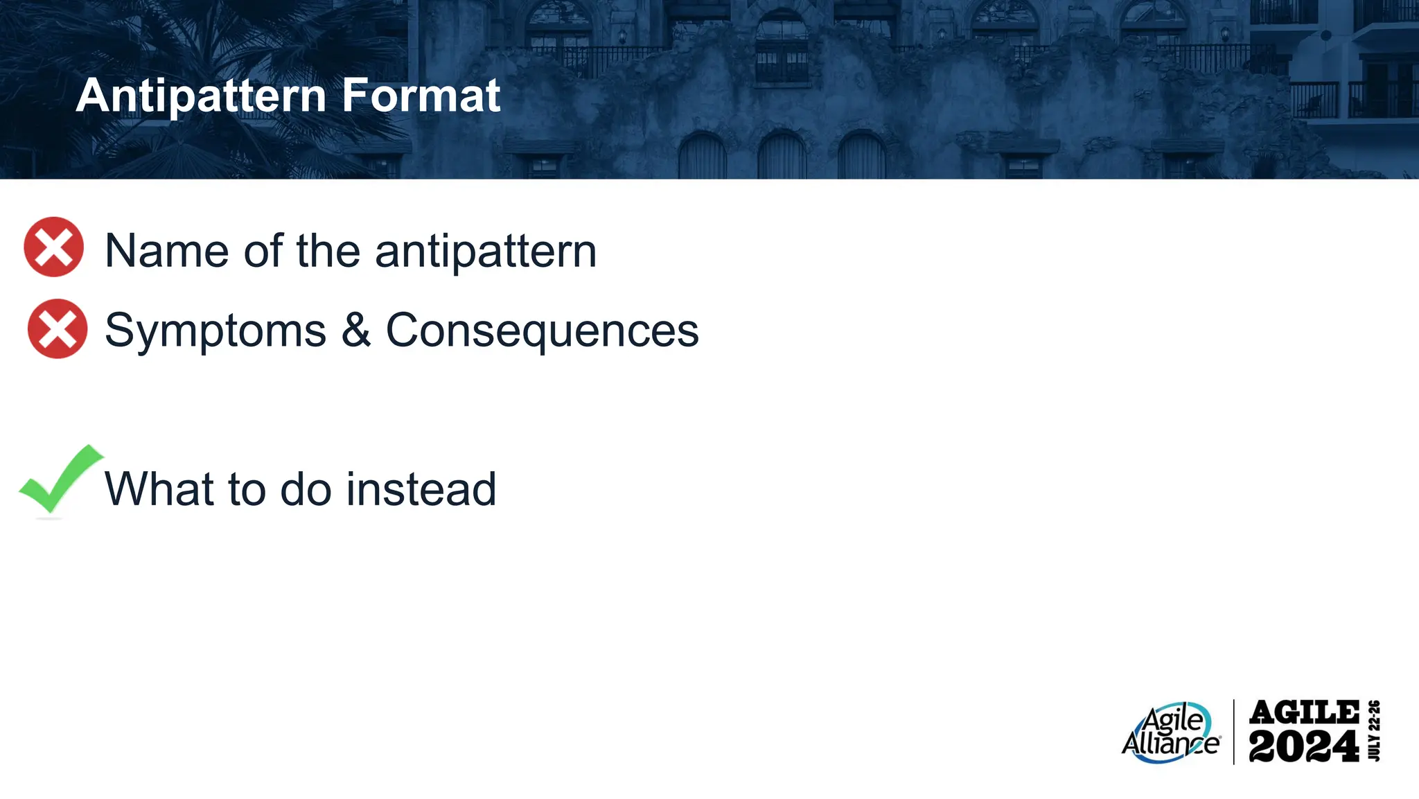 Antipattern Format Name of the antipattern Symptoms & Consequences What to do instead 