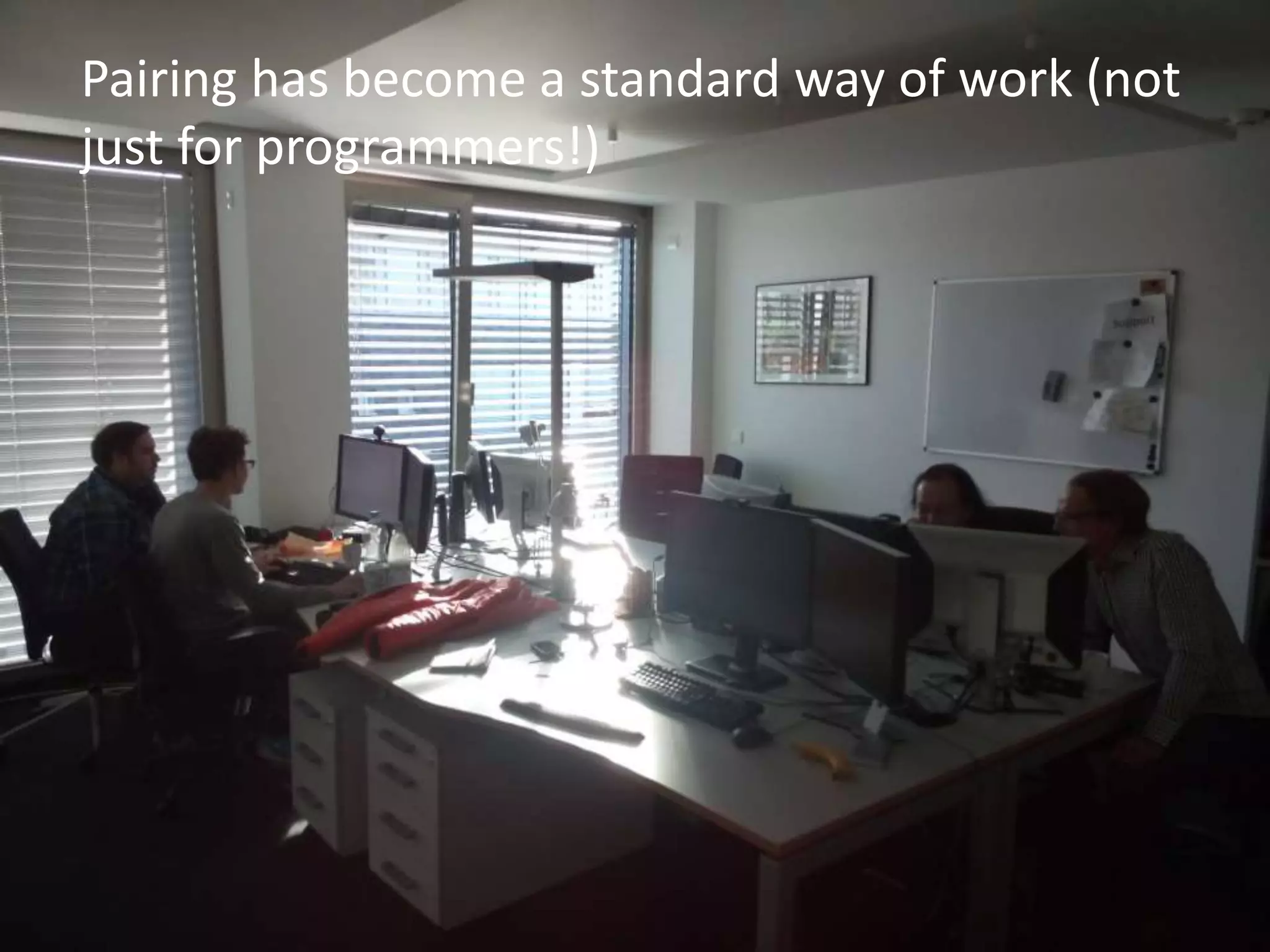 August 8, 2013 21Ersteller oder Veranstaltungstitel
Pairing has become a standard way of work (not
just for programmers!)
 