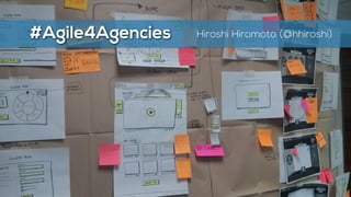 #Agile4Agencies Hiroshi Hiromoto (@hhiroshi)
 
