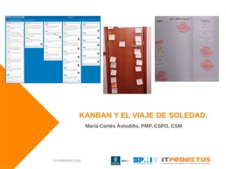 KANBAN Y EL VIAJE DE SOLEDAD.
María Cortés Astudillo, PMP, CSPO, CSM
01 FEBRERO 2018
 