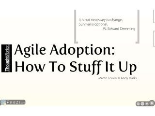 Agile Adoption How: To Stuff It Up