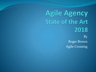 By
Roger Brown
Agile Crossing
 