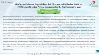 R & R Updates
IT Shades
Engage & Enable
OneStream Software Expands Board of Directors and is Ranked in the Inc.
5000 Fastest Growing Private Companies for the 5th Consecutive Year
For any queries, Please write to marketing@itshades.com
49
OneStream Software a leader in corporate performance management (CPM) solutions for mid-sized to very large enterprises, has appointed two new members to its
board of directors. Jonathan Mariner, experienced finance executive and consultant at Overtime Sports Media, and Kara Wilson, Senior Advisor at KKR & Co. join the
board, expanding the vast and diverse executive level experience of the OneStream Software Board of Directors. These additions to the board of directors come on the
heels of the company's rapid growth and extensive independent recognition, including this week's ranking as number 914 on the 2020 Inc. 5000 list of the fastest-growing
private companies in America.OneStream Software recently announced the company experienced a 75 percent increase in Annual Recurring Revenue (ARR), a 40
percent year-over-year growth in customer acquisitions and a 67 percent increase in employees. That impressive growth across several key metrics and the company's
more than 500 percent increase in revenue over the last three years led to its recognition as one of the fastest growing private companies in America by Inc. Magazine
for the fifth consecutive year. OneStream’s innovative solutions have empowered enterprises with the agility to adapt to the year's unprecedented challenges. The
company's resulting success during these times validates its continued momentum and market leadership.With over two decades of experience driving go-to-market
strategies for both large and medium-sized companies, Kara Wilson’s appointment as an experienced marketing executive will bring strong software marketing
knowledge to the board. Wilson has held marketing leadership roles with some of the technology industry’s most influential companies, including Rubrik, FireEye, Okta,
Cisco, SAP, SuccessFactors and PeopleSoft/Oracle. That marketing expertise will be critical to capitalizing on the company’s continued growth and executing its
long-term strategy.
R&R Description
 