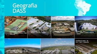 ELDORADO – ARGENTINA
FILA | UMBRO | TRYON | NIKE |
CONVERSE
ITAPIPOCA - CE
ADIDAS | REEBOK | TRYON
ITABERABA - BA
FILA | UMBRO | ASICS
SAUDADES - SC
FILA | UMBRO | UNDER ARMOUR
| ADIDAS
VITÓRIA DA CONQUISTA - BA
FILA | UMBRO | NIKE
ST. ESTEVÃO - BA
FILA | NIKE
VENÂNCIO AIRES - RS
FILA | NIKE | CONVERSE
Geografia
DASS
 