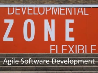 Agile Software Development
http://www.flickr.com/photos/sidelong/2909952599/
 