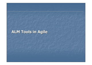 ALM Tools in Agile
 