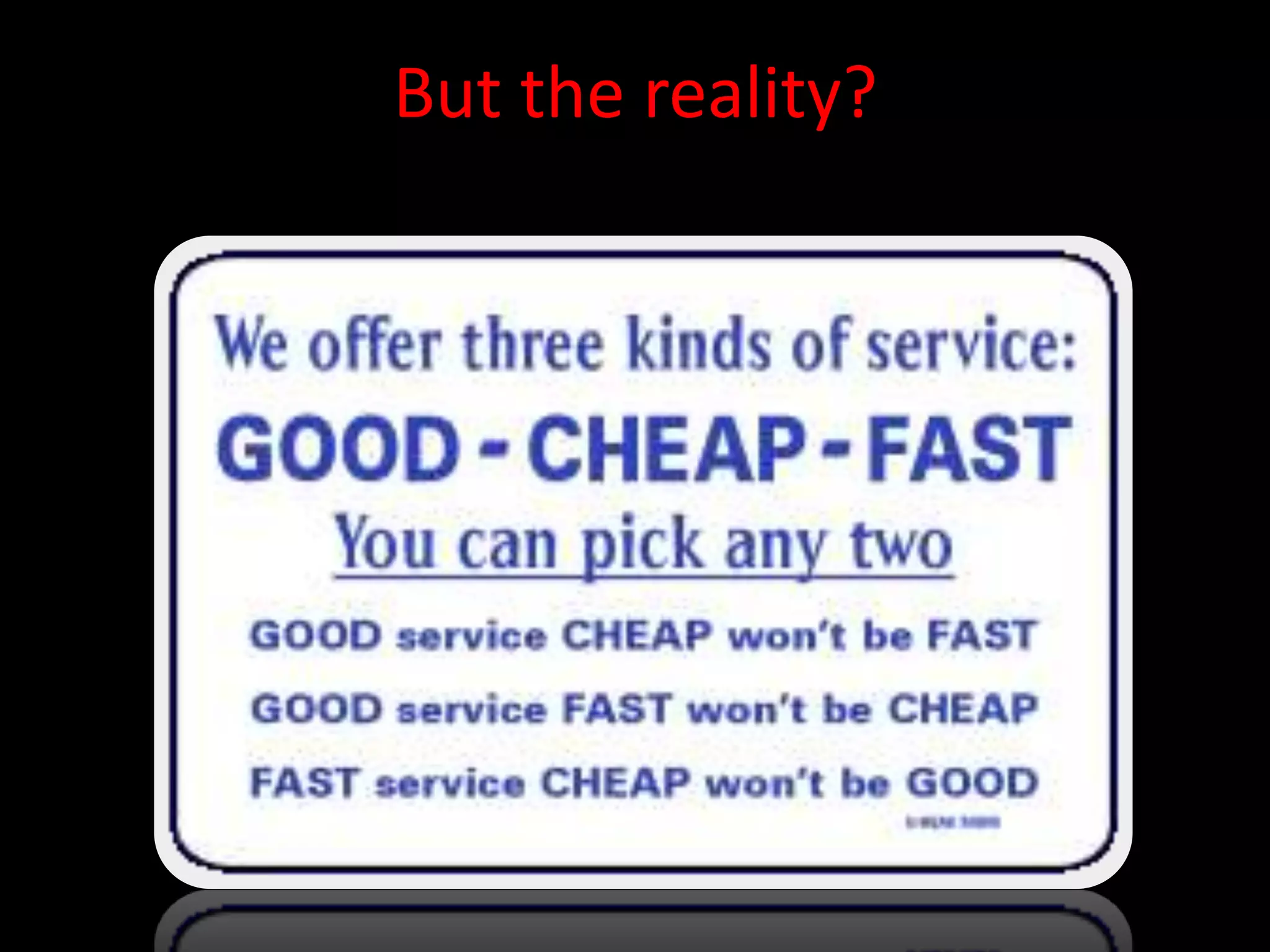 But the reality?
 