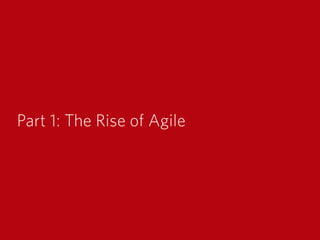 Part 1: The Rise of Agile
 