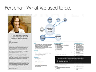 Persona - What we used to do.
No detailed persona exercise.
This is LeanUX!
 