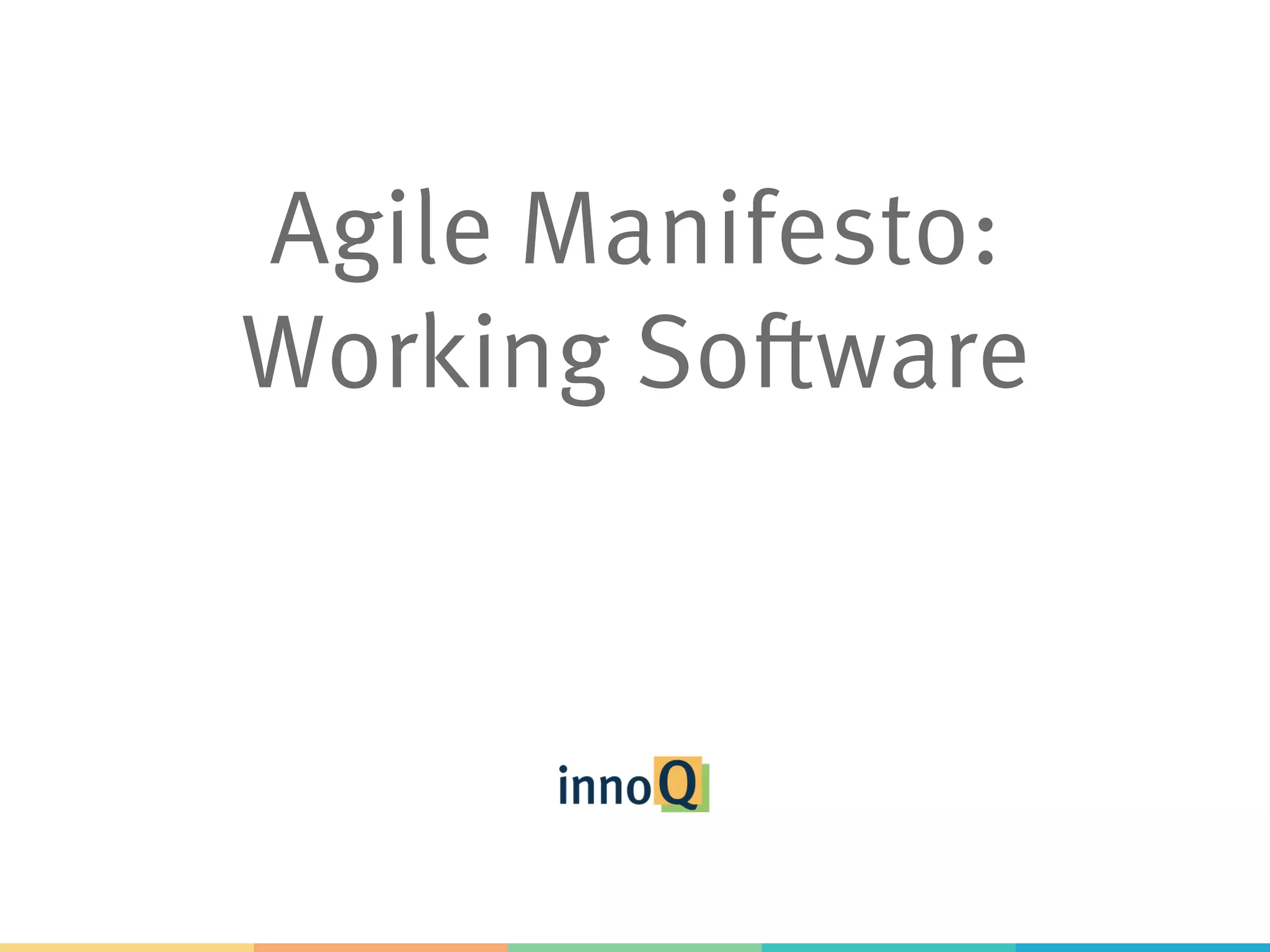 Agile Manifesto: Working Software 