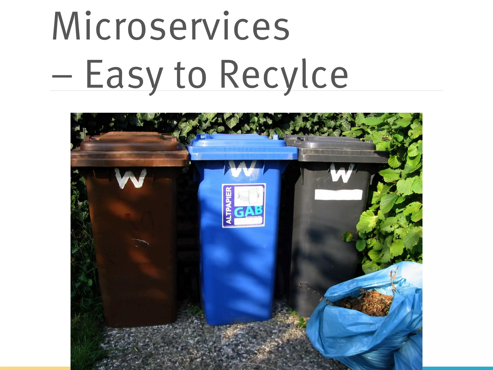 Microservices – Easy to Recylce 