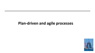 Plan-driven and agile processes
 