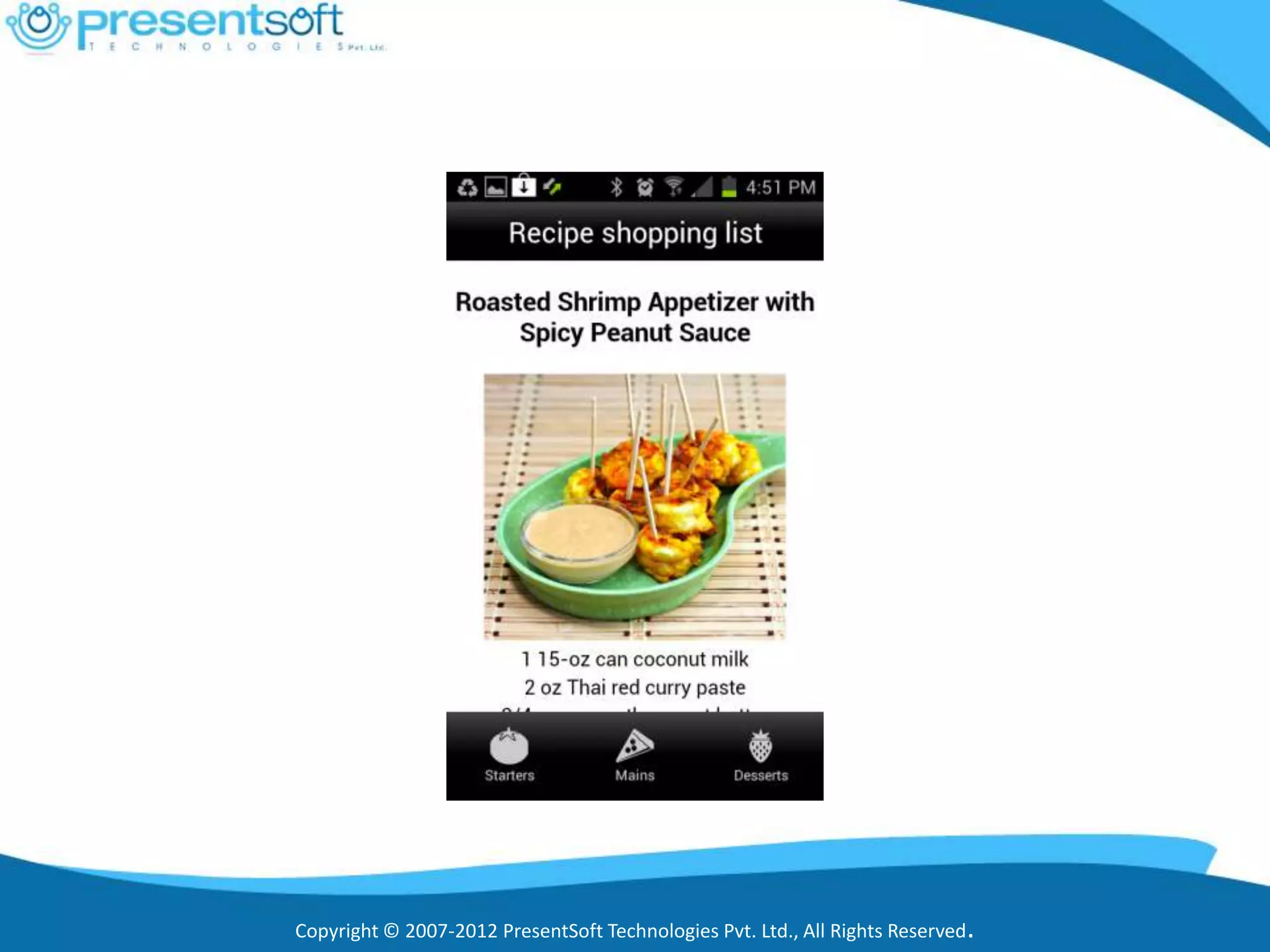 Copyright © 2007-2012 PresentSoft Technologies Pvt. Ltd., All Rights Reserved.
 