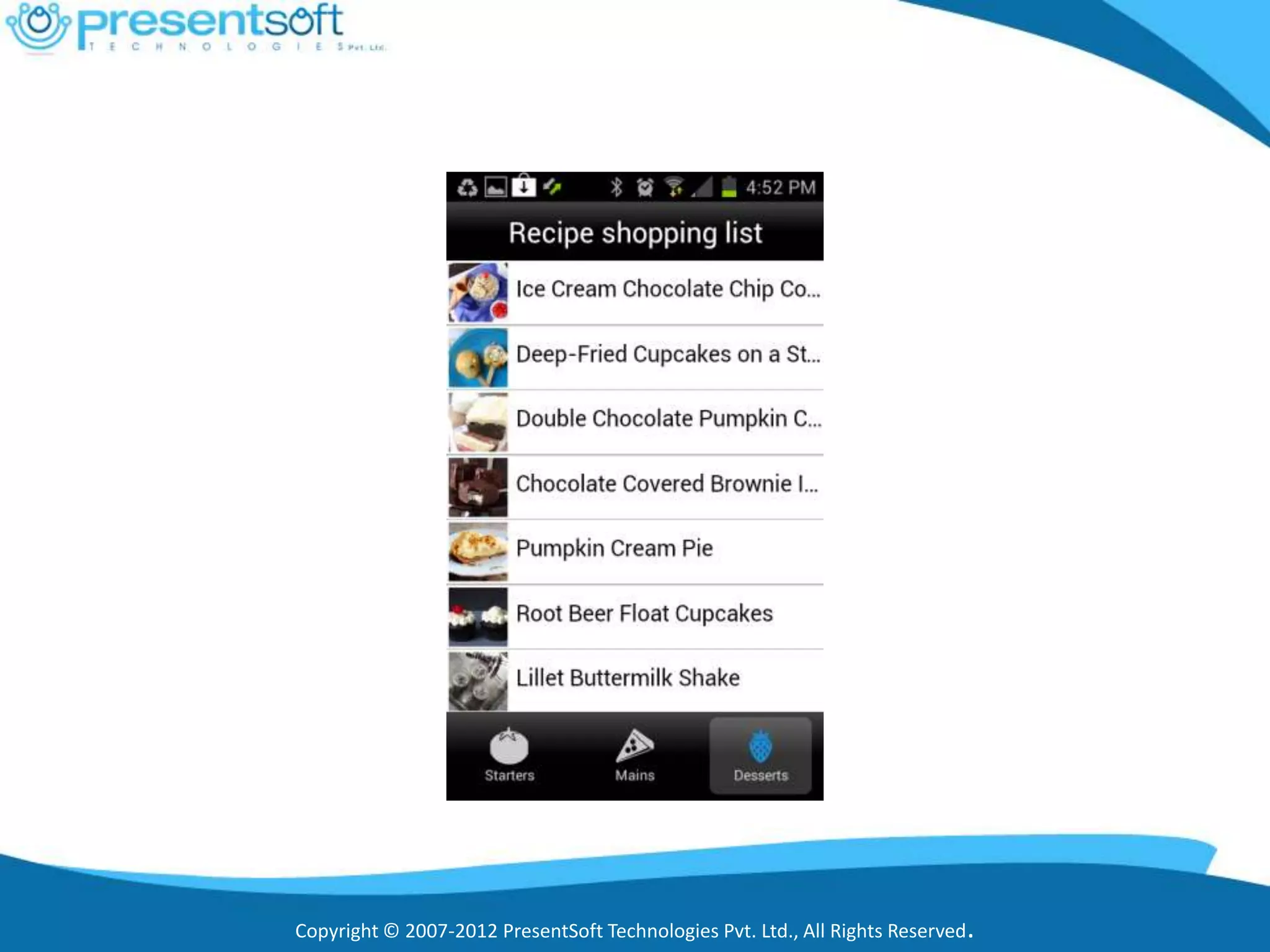 Copyright © 2007-2012 PresentSoft Technologies Pvt. Ltd., All Rights Reserved.
 