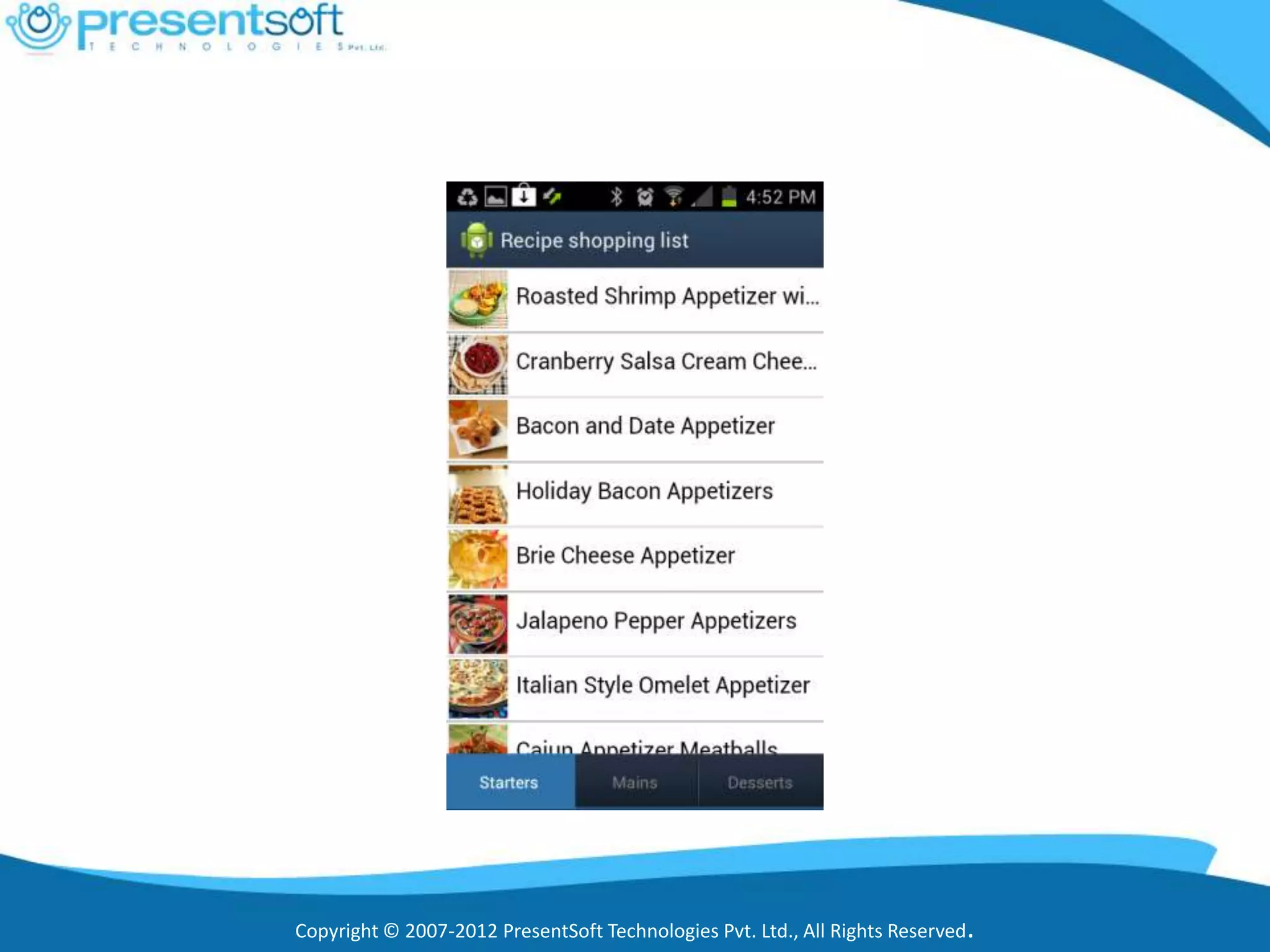 Copyright © 2007-2012 PresentSoft Technologies Pvt. Ltd., All Rights Reserved.
 