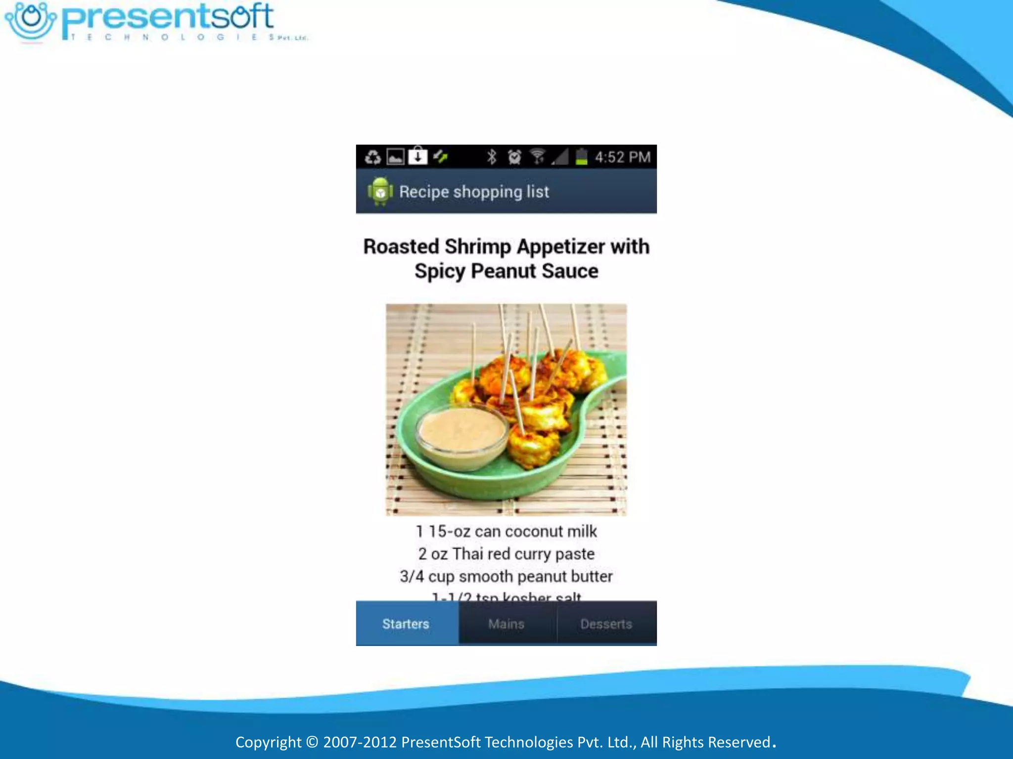Copyright © 2007-2012 PresentSoft Technologies Pvt. Ltd., All Rights Reserved.
 