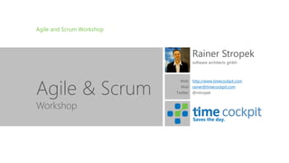 Saves the day.
Agile and Scrum Workshop
Agile & Scrum
Rainer Stropek
software architects gmbh
http://www.timecockpit.com
rainer@timecockpit.com
@rstropek
Workshop
Web
Mail
Twitter
 