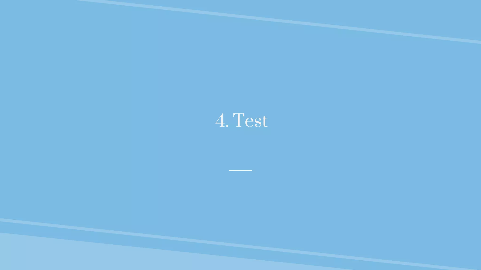 4. Test
 