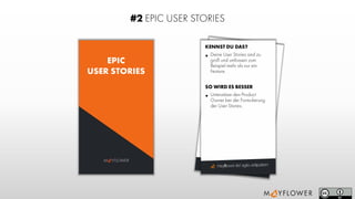 mayﬂower.de/agile-antipatternmayﬂower.de/agile-antipattern
M YFLOWER
#2 EPIC USER STORIES
EPIC
USER STORIES
KENNST DU DAS?
• Deine User Stories sind zu
groß und umfassen zum
Beispiel mehr als nur ein
Feature.
SO WIRD ES BESSER
• Unterstütze den Product
Owner bei der Formulierung
der User Stories.
 