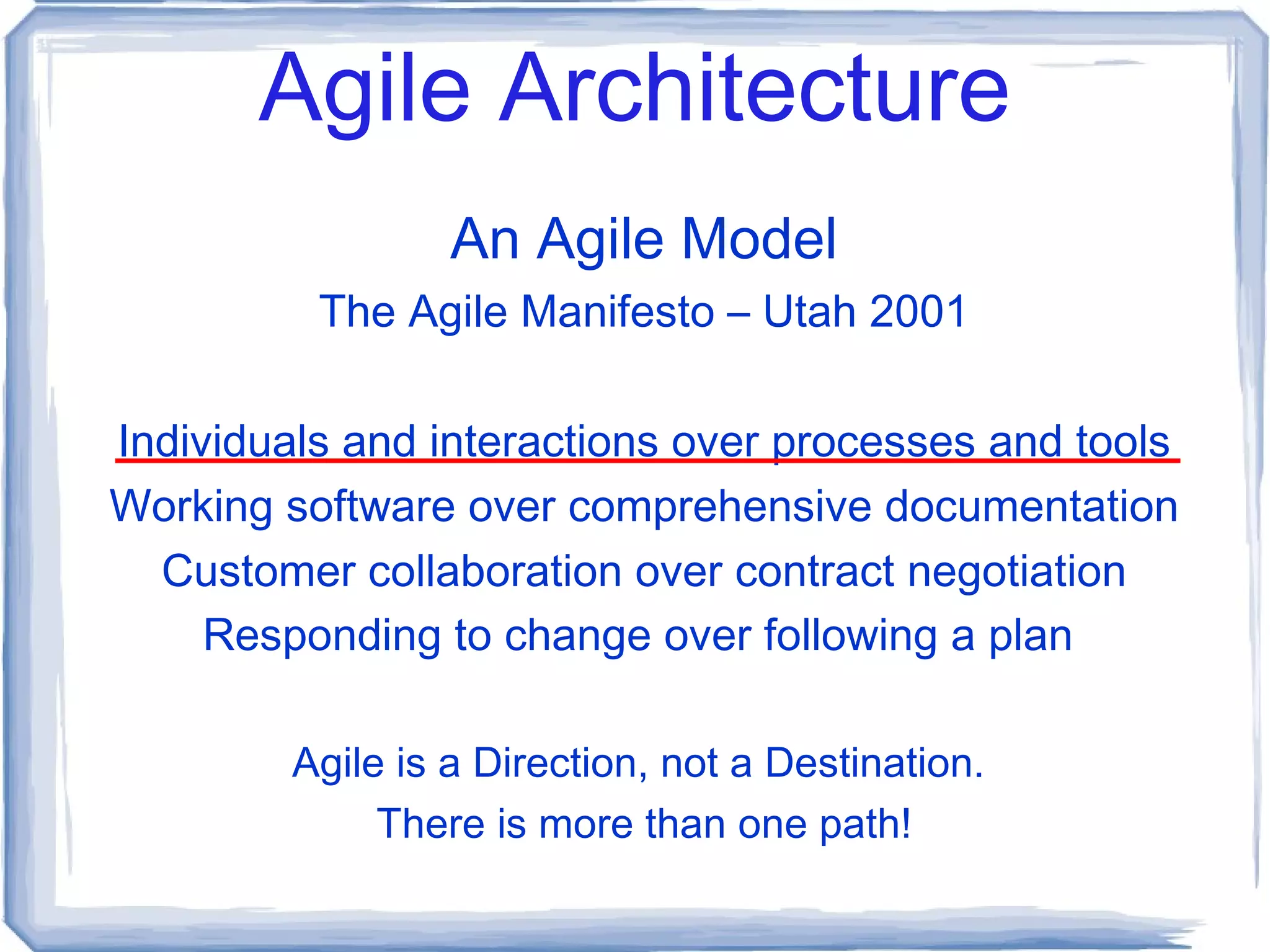 Agile Architecture Essentially, all models are wrong, but some are useful.  – George E. P. Box Don't get carried away by the metaphor! Professor Emeritus of Statistics at the University of Wisconsin, and a pioneer in the areas of quality control, time series analysis, design of experiments and Bayesian inference. 