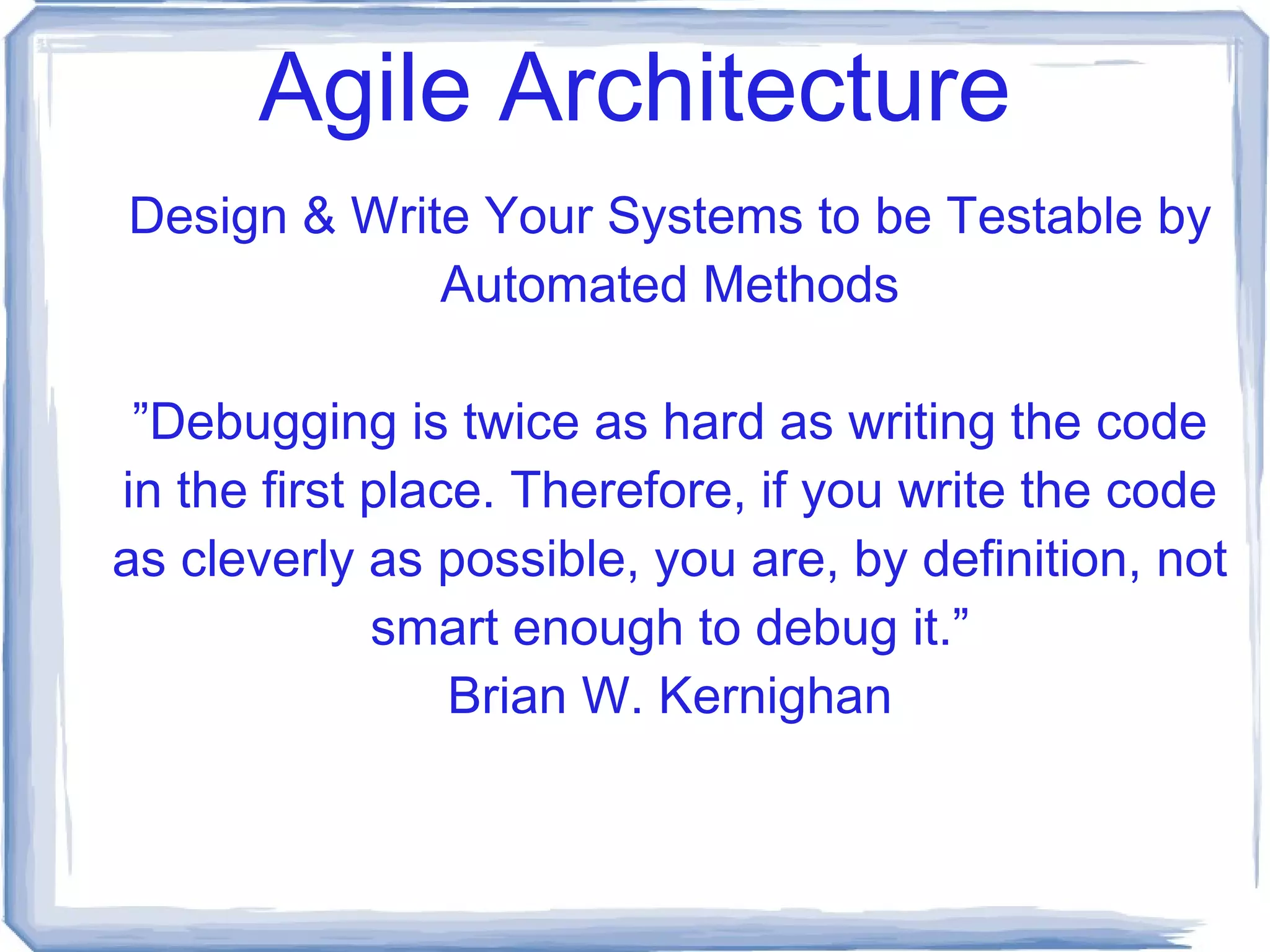 Agile Architecture An Agile Model The Agile Manifesto – Utah 2001 Individuals and interactions over processes and tools Working software over comprehensive documentation Customer collaboration over contract negotiation Responding to change over following a plan  Agile is a Direction, not a Destination.  There is more than one path! 