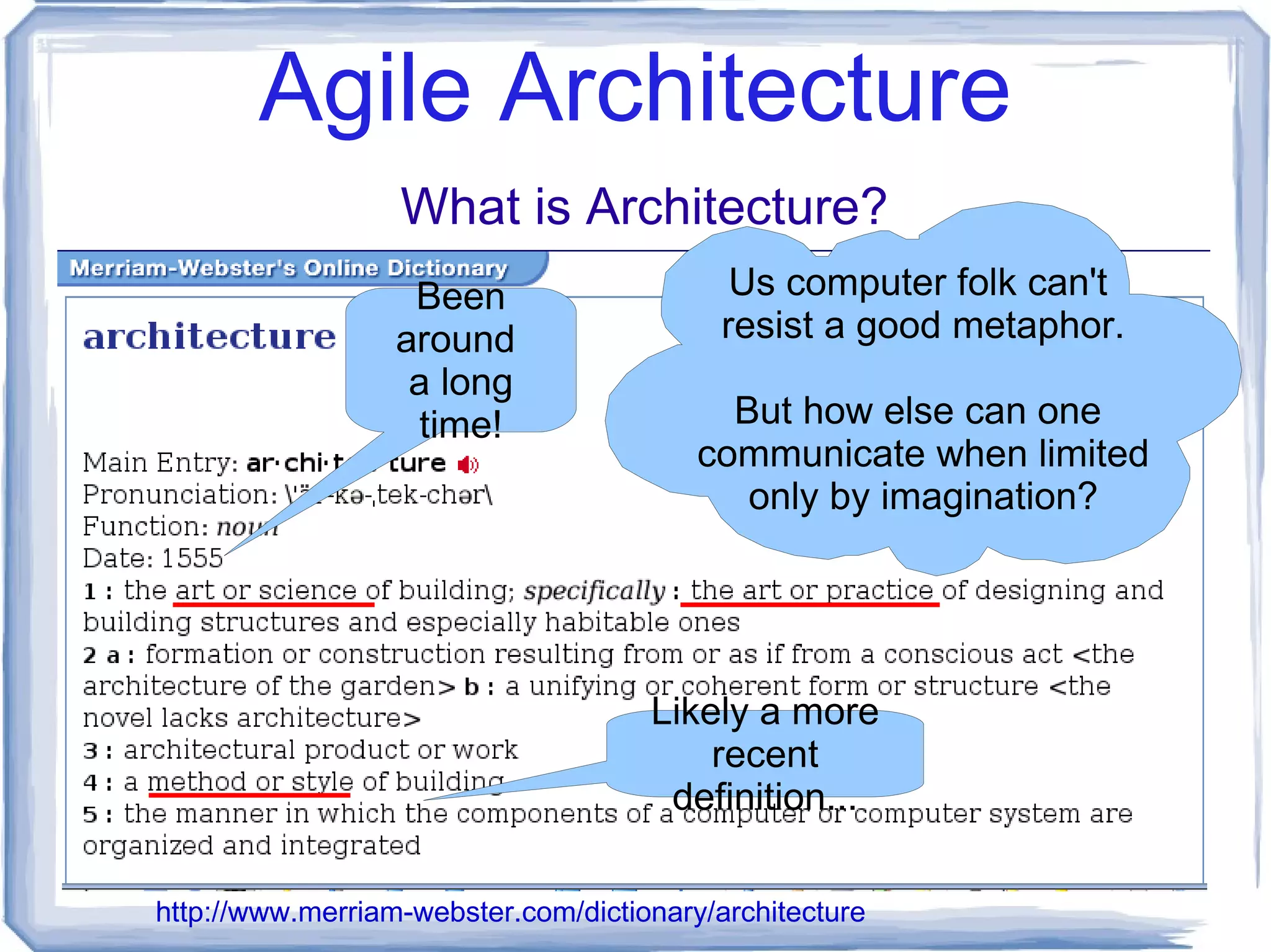 Architecture should make communication/process simpler – not more complex! 