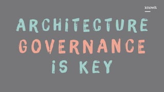 A r c H i t E c t U r e
G o v E r n A n c E
i s k e Y
 