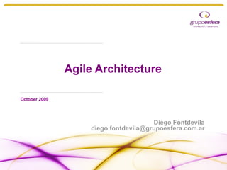 Agile Architecture Diego Fontdevila [email_address] 