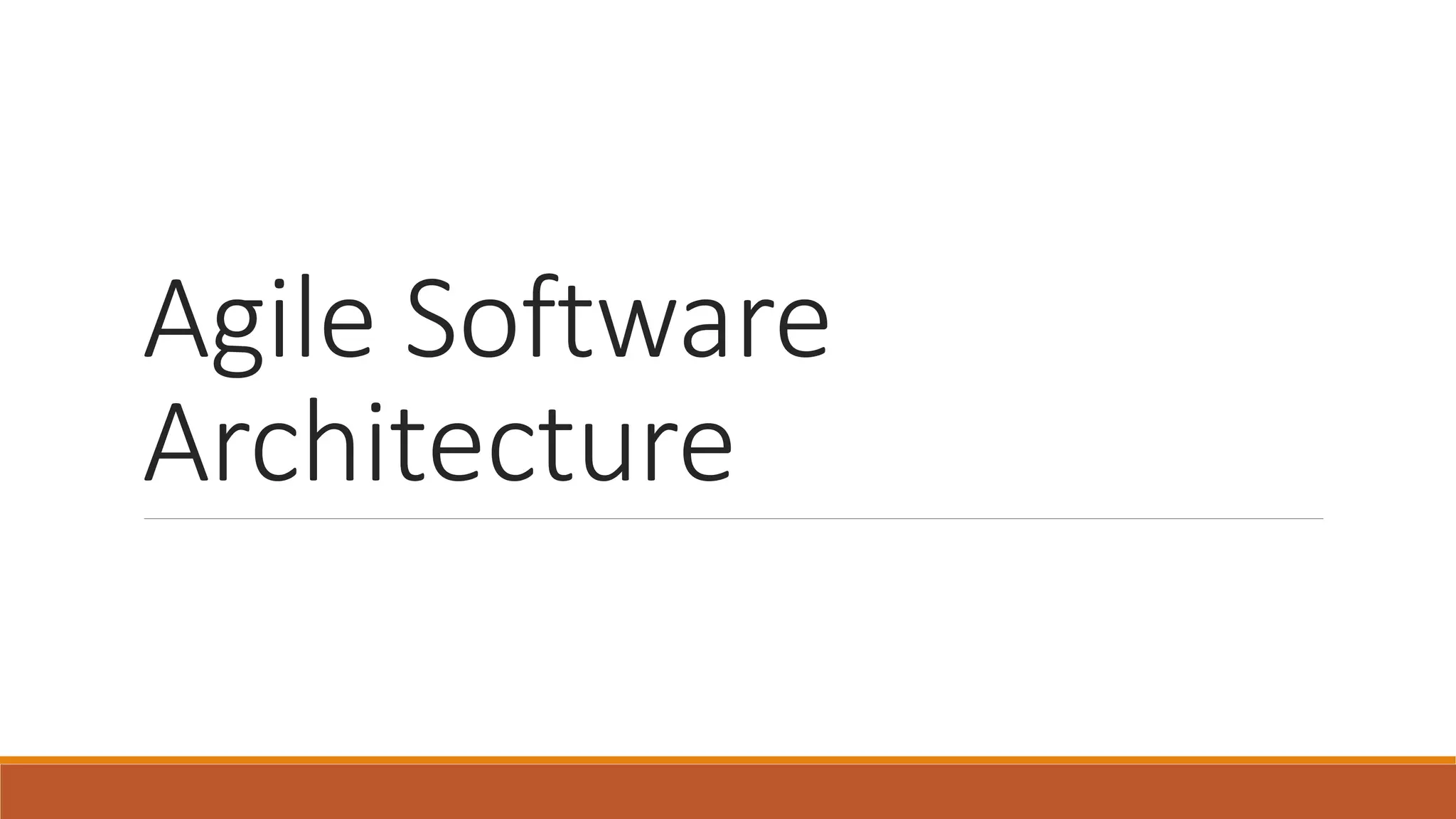 Agile Software Architecture 
