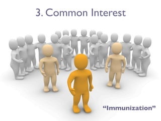 3. Common Interest




             “Immunization”
 