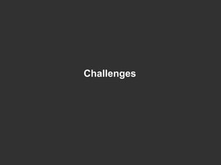 Challenges
 