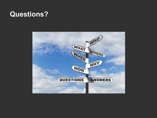 Questions?
 