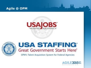 Agile @ OPM
 