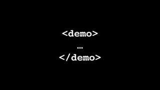 <demo>
…
</demo>
 