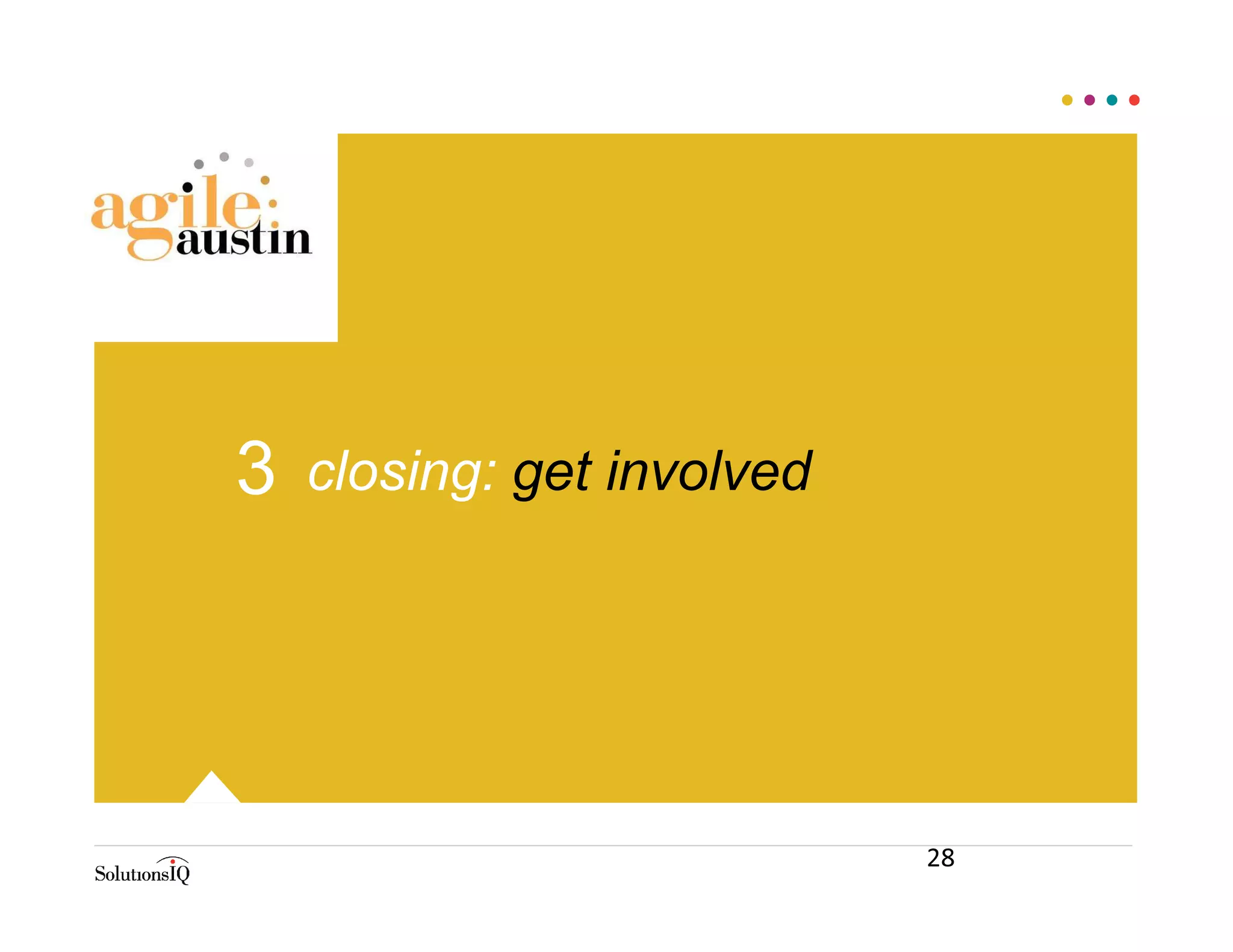 closing: get involved3
28
 