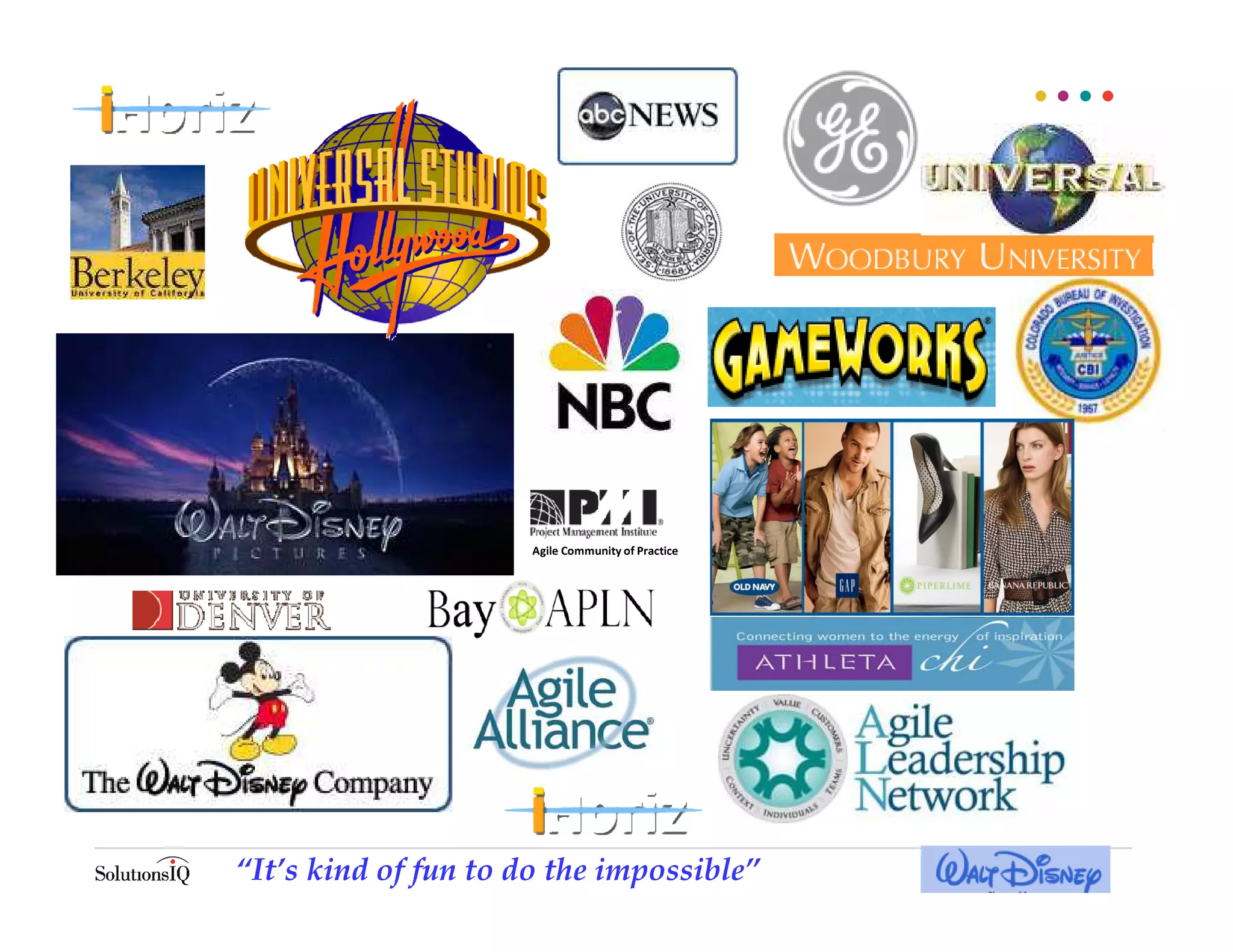 “It’s kind of fun to do the impossible”
Agile Community of Practice
 