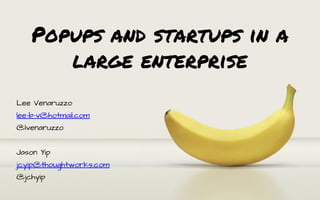Agile Australia 2014:  Pop-ups and Startups in a Large Enterprise