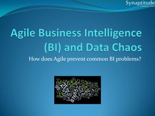 How does Agile prevent common BI problems?

 