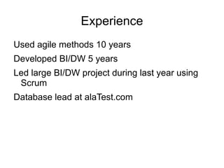 Experience Used agile methods 10 years 