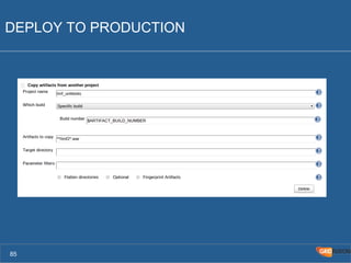 DEPLOY TO PRODUCTION 
85 
 