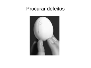Procurar defeitos
 