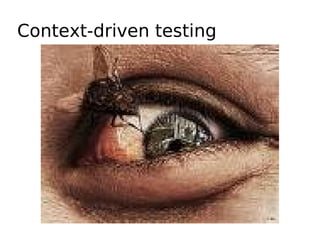 Context-driven testing
 
