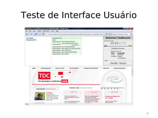 Teste de Interface Usuário




                             71
 