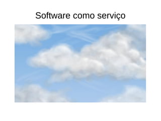 Software como serviço
 