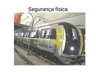 Segurança física
 