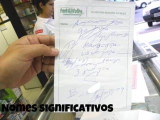 Nomes significativos
 