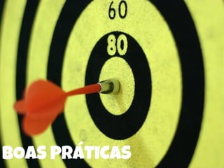 boas práticasBOAS PRÁTICAS
 